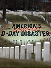 America's Secret D-Day Disaster