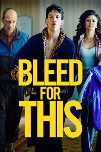 Bleed for This / Bleed.For.This.2016.1080p.BluRay.x264-GECKOS
