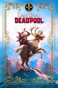 Once Upon a Deadpool / Deadpool.2.2018.Once.Upon.A.Deadpool.720p.BluRay.H264.AAC-RARBG