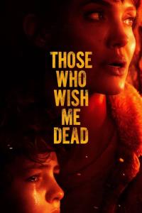 Those Who Wish Me Dead / Those.Who.Wish.Me.Dead.2021.2160p.HMAX.WEB-DL.DD5.1.DoVi.HEVC-3cTWeB