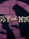 Bugsy and Mugsy