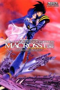 Macross: Do You Remember Love? / The.Super.Dimension.Fortress.Macross.1984.JAPANESE.1080p.BluRay.H264.AAC-VXT