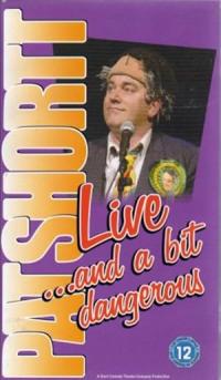 Pat Shortt: Live and a Bit Dangerous