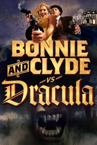 Bonnie & Clyde vs. Dracula