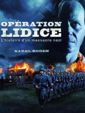 Opération Lidice : L'Histoire d'un massacre nazi