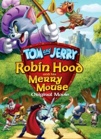 Tom et Jerry - L'histoire de Robin des Bois / Tom and Jerry: Robin Hood and his Merry Mouse