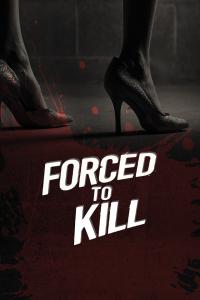 Forced.To.Kill.2016.1080p.WEB-DL.AAC.2.0.H264-FGT