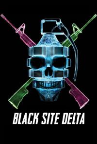 Black Site Delta / Black.Site.Delta.2017.1080p.WEB-DL.DD5.1.H264-FGT