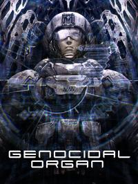Genocidal Organ / Gyakusatsu kikan