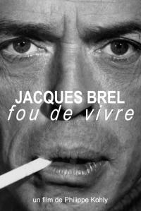 Jacques Brel, fou de vivre / Jacques Brel, fou de vivre
