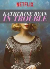 Katherine.Ryan.In.Trouble.2017.720p.WEBRip.x264-DEFLATE