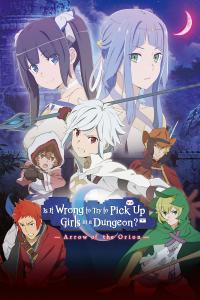 DanMachi: Is It Wrong to Try to Pick Up Girls in a Dungeon? - Arrow of the Orion