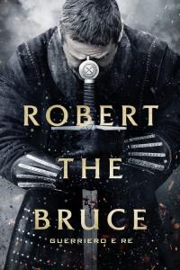 Robert the Bruce / Robert.The.Bruce.2019.1080p.BluRay.H264.AAC-RARBG