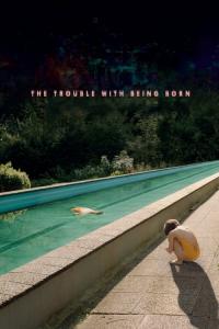 The Trouble with Being Born / The.Trouble.With.Being.Born.2020.GERMAN.1080p.WEBRip.x265-VXT