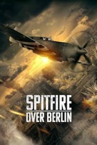 Mission Spitfire / Spitfire Over Berlin