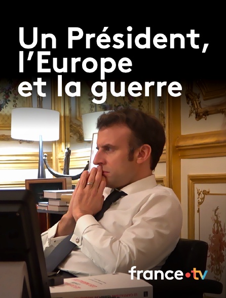 Un.President.L.Europe.Et.La.Guerre.2022.DOC.FRENCH.WEB.H264-AMB3R