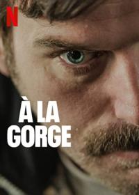 Ã€ la gorge / Chokehold