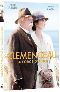 Clemenceau, la force d’aimer