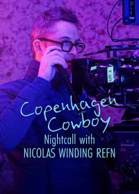 Copenhagen Cowboy: Nightcall with Nicolas Winding Refn / Copenhagen.Cowboy.Nightcall.With.Nicolas.Winding.Refn.2023.1080p.WEB.H264-KOGi