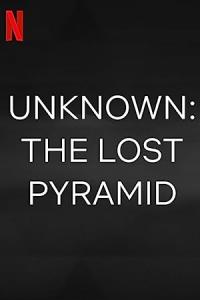 Dans l'inconnu: La pyramide perdue / Unknown: The Lost Pyramid