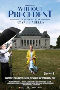Without Precedent: The Supreme Life of Rosalie Abella