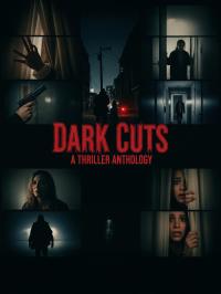 Dark Cuts: A Thriller Anthology