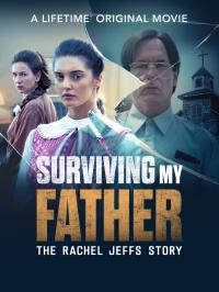 Surviving My Father: The Rachel Jeffs Story