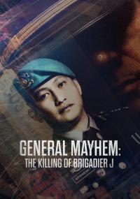 General Mayhem: The Killing of Brigadier J / General Mayhem: The Killing of Brigadier J