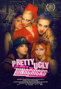 Pretty Ugly: The Story of the Lunachicks / Pretty Ugly: The Story of the Lunachicks